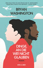 Cover des Buches "Dinge, an die wir nicht glauben" von Bryan Washington